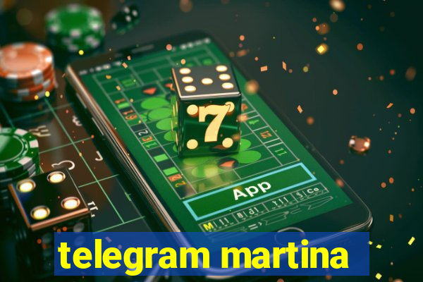 telegram martina